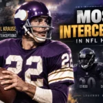 Most Interceptions in NFL History: Paul Krause's Untouched Record