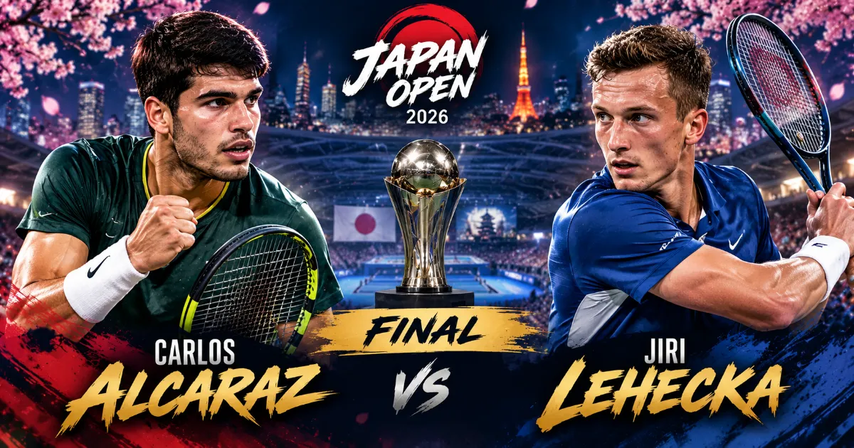 Japan Open final 2026 features defending champion Carlos Alcaraz against Jiri Lehecka in Tokyo after Alcaraz defeated Jaume Munar